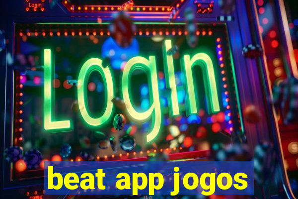 beat app jogos